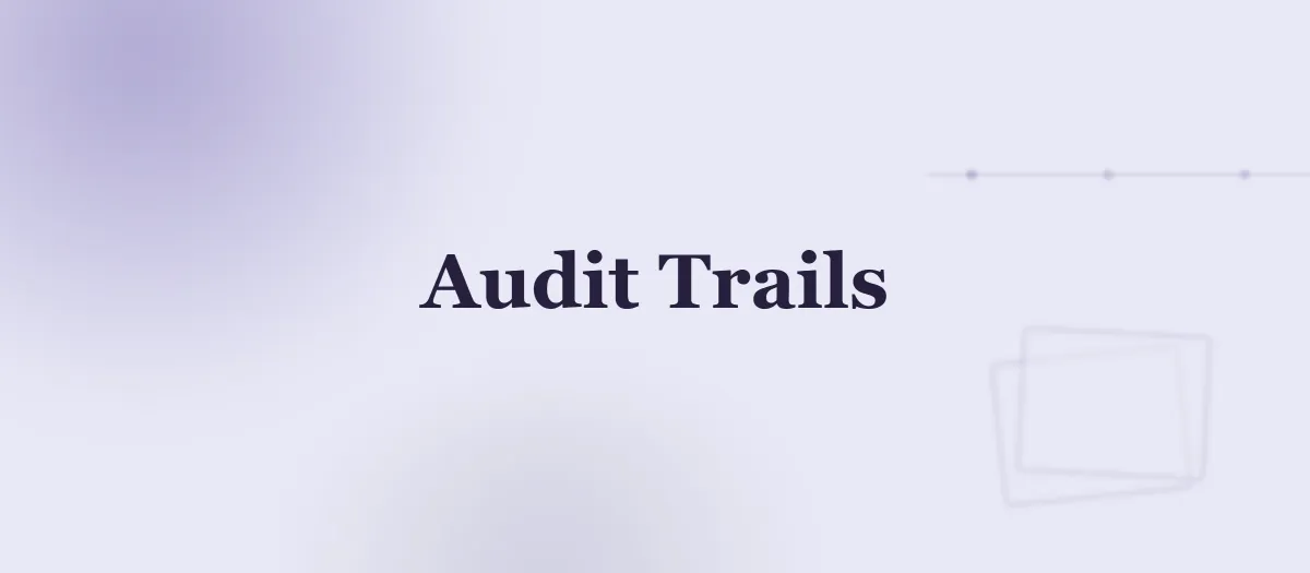 How to Build Audit Trails That Pass Compliance Inspections