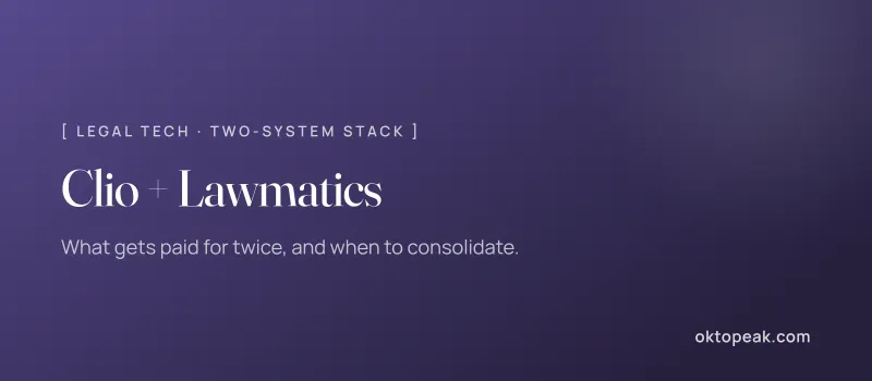 Clio + Lawmatics: What the Two-System Stack Really Costs, and When to Consolidate