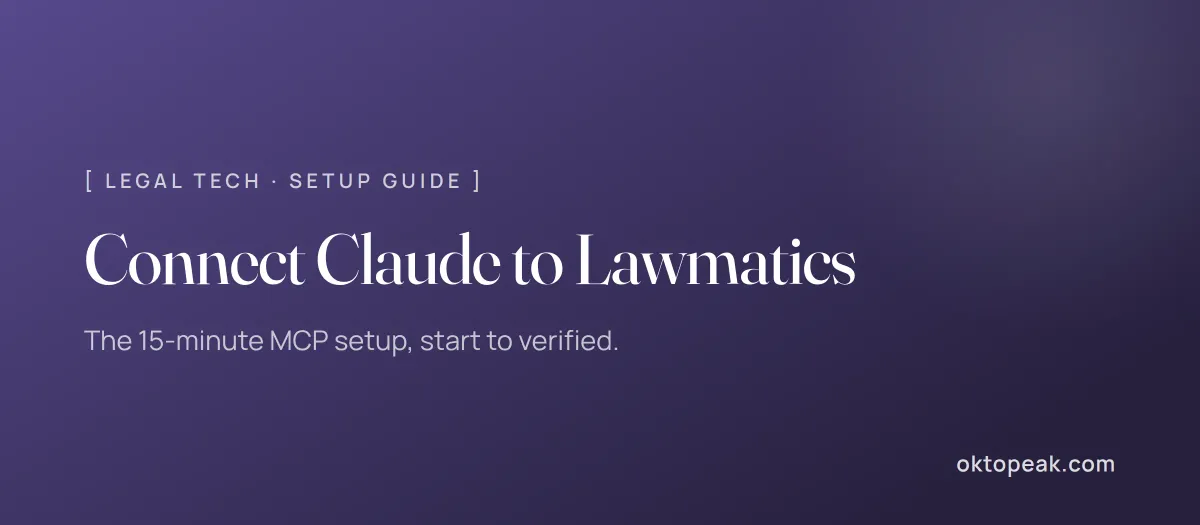 Connect Claude to Lawmatics: The 15-Minute MCP Setup Guide