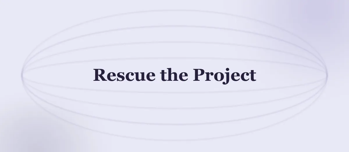 How to Rescue a Failing Software Project Before It's Too Late